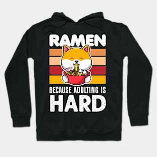 Ramen because adulting is hard - funny Hoodie